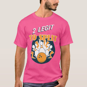 T-shirt 2 Legs Pour Fractionner Le Bowling Drôle