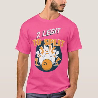 T-shirt 2 Legs Pour Fractionner Le Bowling Drôle