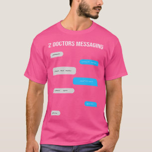 T-shirt 2 Médecins Messagerie Drôle Texte Message Conversa