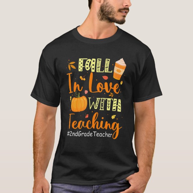 T-shirt 2nd Grade Teacher Fall In Love With Teaching Autum (Devant)