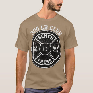 T-shirt 300 Lbs Pound Bench Press Club Gym Weightlifting P