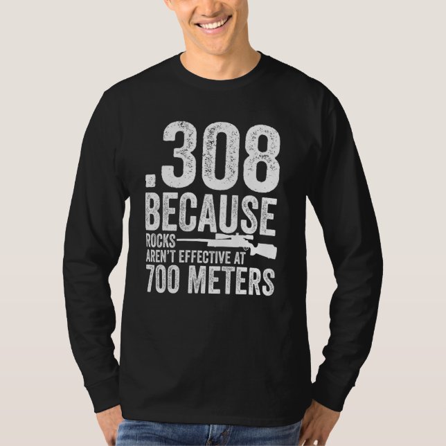 T-shirt 308 Parce que les rochers ne sont pas efficaces à  (Devant)