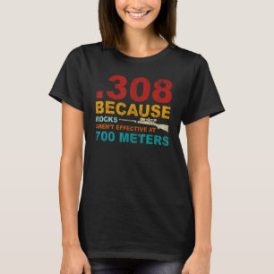 T-shirt 308 Parce Que Les Roches Sont En Effet À 700 Mètre