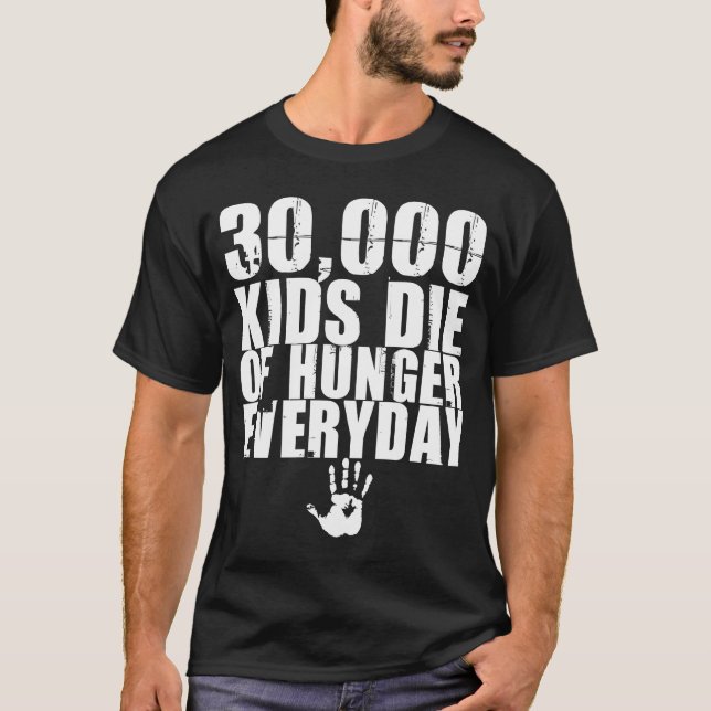 T-shirt 30.000 enfants meurent de la faim quotidienne dans (Devant)