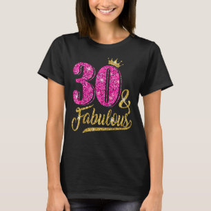 T-shirt 30 ans 30 et fabuleux 30e anniversaire Rose Cro