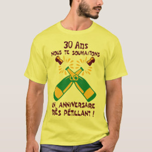 T-shirt 30 ans bouteille petillant anniversaire