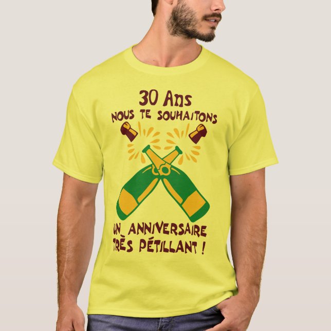 T-shirt 30 ans bouteille petillant anniversaire (Devant)