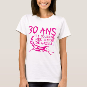 T-shirt 30 ans jambes gazelle anniversaire