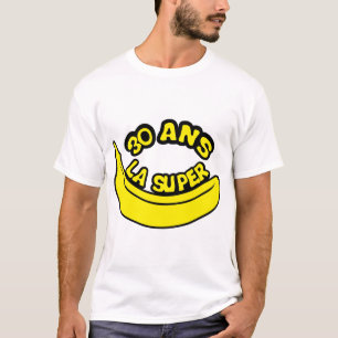 T-shirt 30 ans la super banane anniversaire