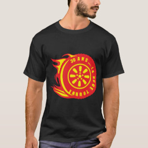 T-shirt 30 ans roue tourne anniversaire pneu flamme feu