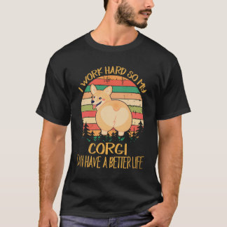 T-shirt 30 Je travaille dur pour que mon Corgi ait une mei