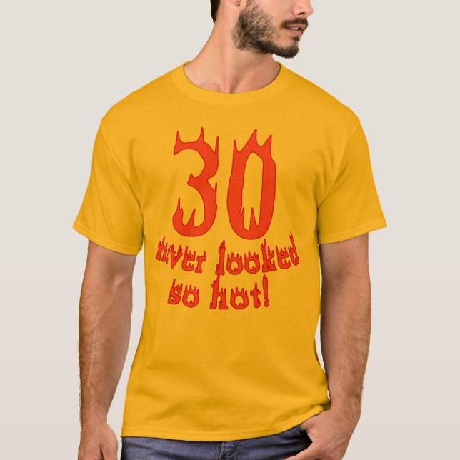 T-shirt 30 non jamais regardé si chaud ! (Devant)
