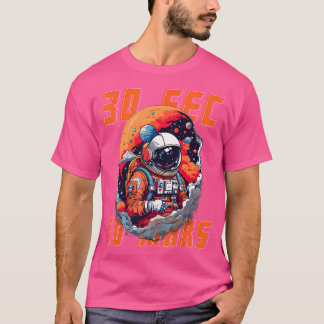 T-shirt 30 Sec To Mars Drôle Exploration Spatiale Astronom