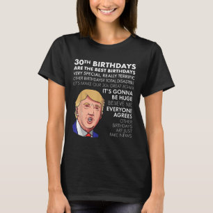 T-shirt 30e Anniversaire Cadeau Funny Trump Citation Shirt