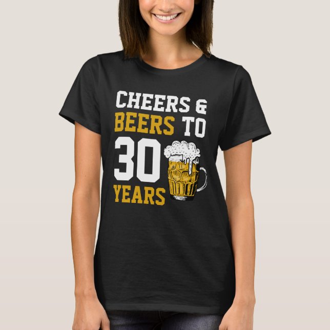 T-shirt 30e anniversaire Cheers & Bières à 30 ans (Devant)