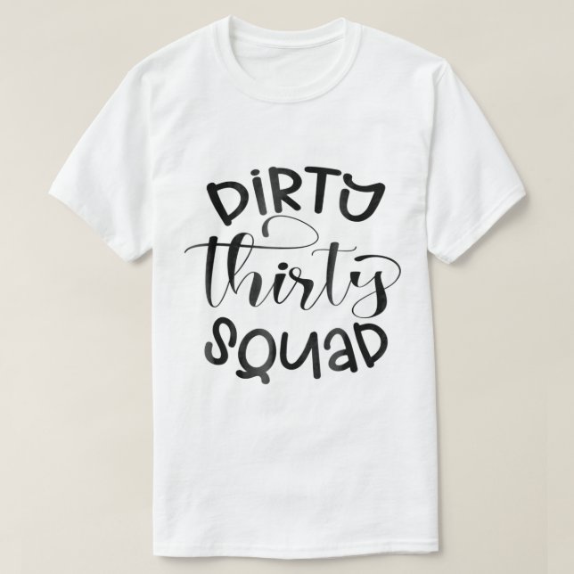 T-shirt 30e anniversaire Femmes Dirty Trente Squad Group D (Design devant)