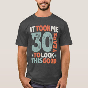 T-shirt 30e anniversaire Funny 30 ans