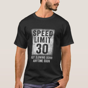 T-shirt 30e Anniversaire Limite de vitesse Signal amusant 