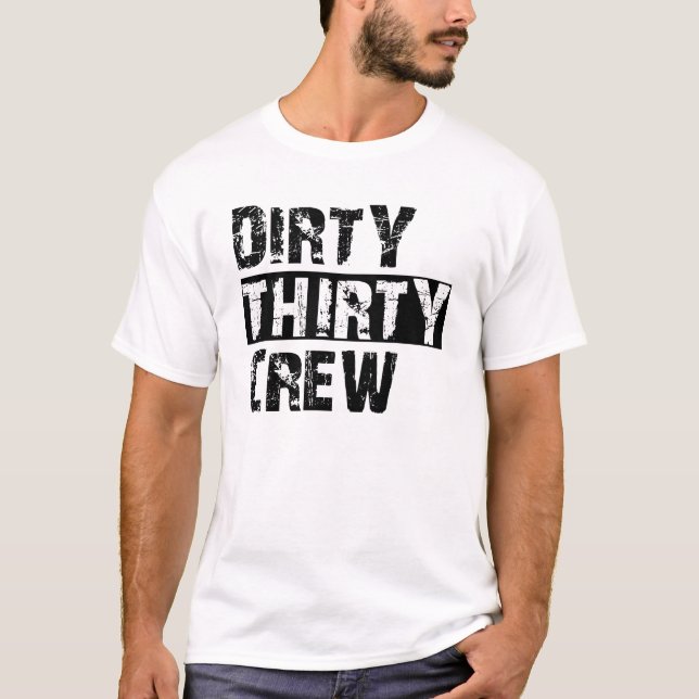 T-shirt 30Th Birthday - Dirty Thirty Crew (Devant)