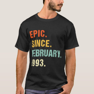 T-shirt 30th Birthday Epic Since February 1993 30 Years Ol
