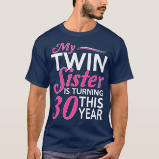 T-shirt 30th Birthday Gifts for Twin Sisters Funny Birth