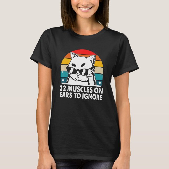 T-shirt 32 Muscles sur les oreilles pour ignorer le chat K (Devant)