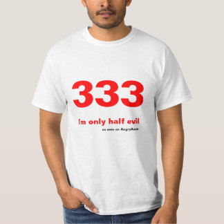 T-shirt 333 - Je suis mal seulement demi