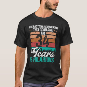 T-shirt 34 ans Regarder ce bon Humour 34 Anniversaire