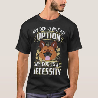 T-shirt 34 Mon chien n'est pas une option Mon chien est un