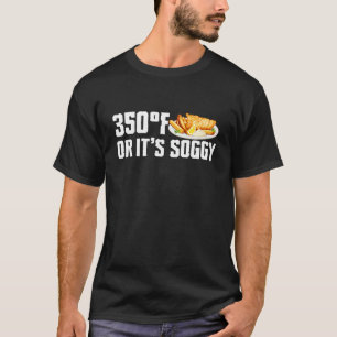 T-shirt 350 F ou sa friture de poisson détrempée