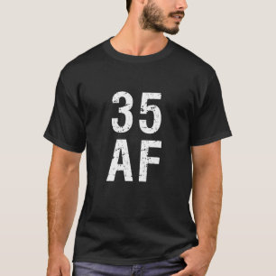 T-shirt 35 AF Amusant 35e anniversaire présent 35 ans
