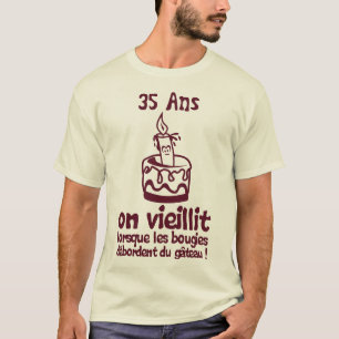 T-shirt 35 ans bougie debordent gateau anniversaire