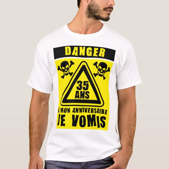 T-shirt 35 ans danger vomis panneau anniversaire (Devant)
