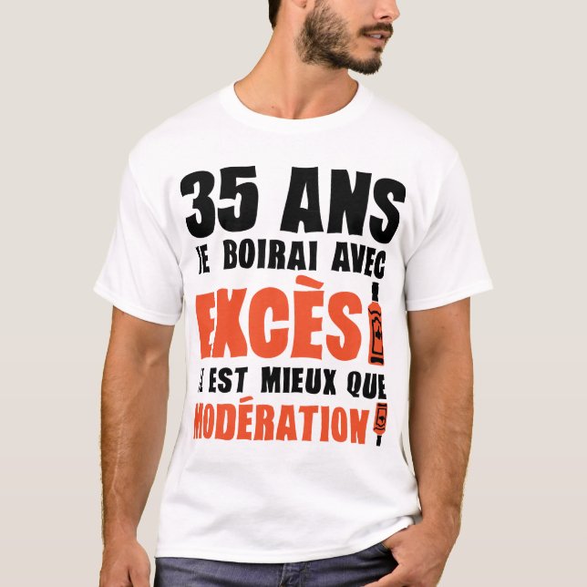 T-shirt 35 ans exces moderation anniversaire alcool (Devant)