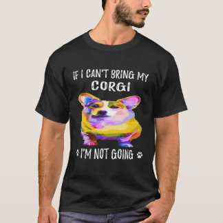 T-shirt 35 Si je ne peux pas amener mon Corgi je ne vais p