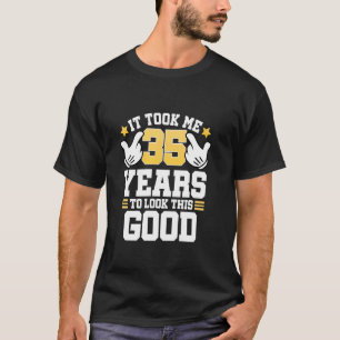 T-shirt 35e anniversaire Tee It M'A pris 35 ans Bon drôle