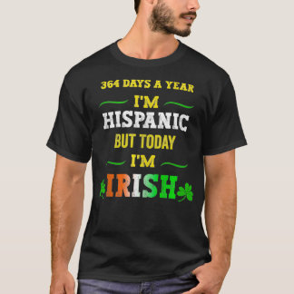 T-shirt 364 jours par an Je suis hispanique mais aujourd'h