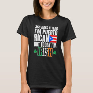 T-shirt 364 Jours par an Je suis Portoricain Je suis Irlan