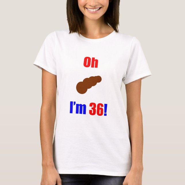 T-shirt 36 oh (PIC de Poo) j'ai 36 ans ! (Devant)