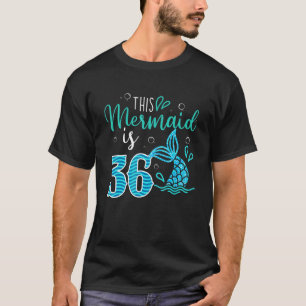 T-shirt 36e anniversaire Cette Sirène A 36 ans Anniversair