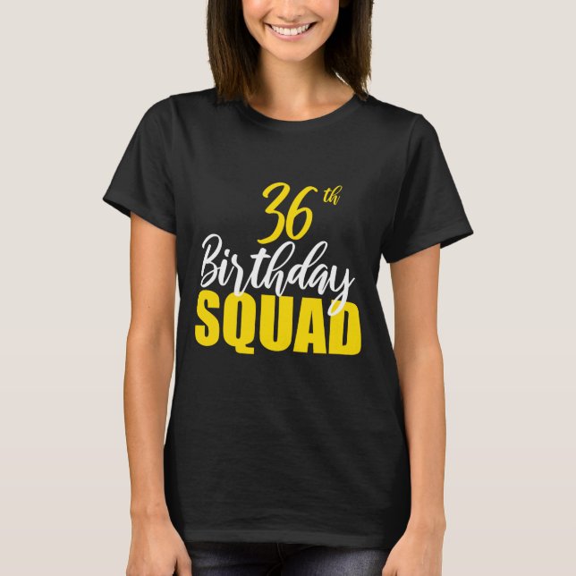 T-shirt 36th Happy Birthday Squad Party Bday Family Group  (Devant)