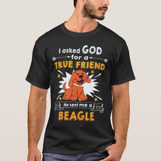 T-shirt 37 A demandé à Dieu - Vrai Ami - Un Beagle (Devant)