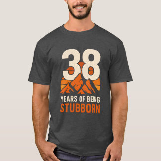 T-shirt 38 Ans d'être têtu, Funny 38e Anniversaire