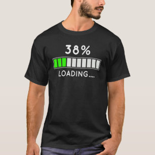 T-shirt 38th Birthday Life Charging Charging Bar 38
