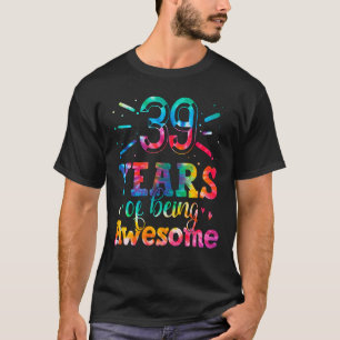 T-shirt 39 Ans D'Être Un Magnifique Tie Dye 39 Ans 39T