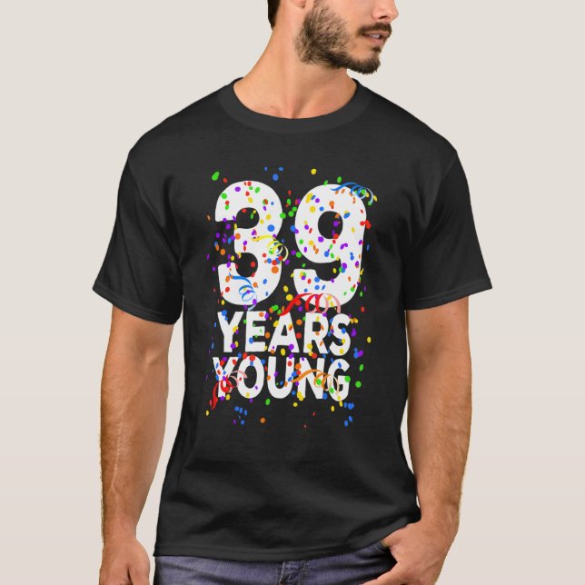 T-shirt 39 Ans Jeune Joyeux 39ème Anniversaire Pour Hommes (Devant)