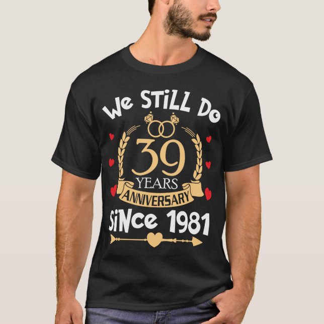 T-shirt 39e anniversaire de Mariage Nous faisons toujours  (Devant)