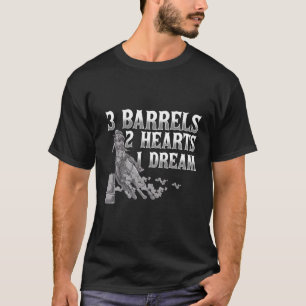 T-shirt 3 Barils 2 He 1 Dream Horse Barrel Racing