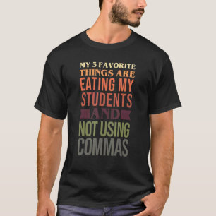 T-shirt 3 choses préférées mangent mes élèves 7 n'utilisan