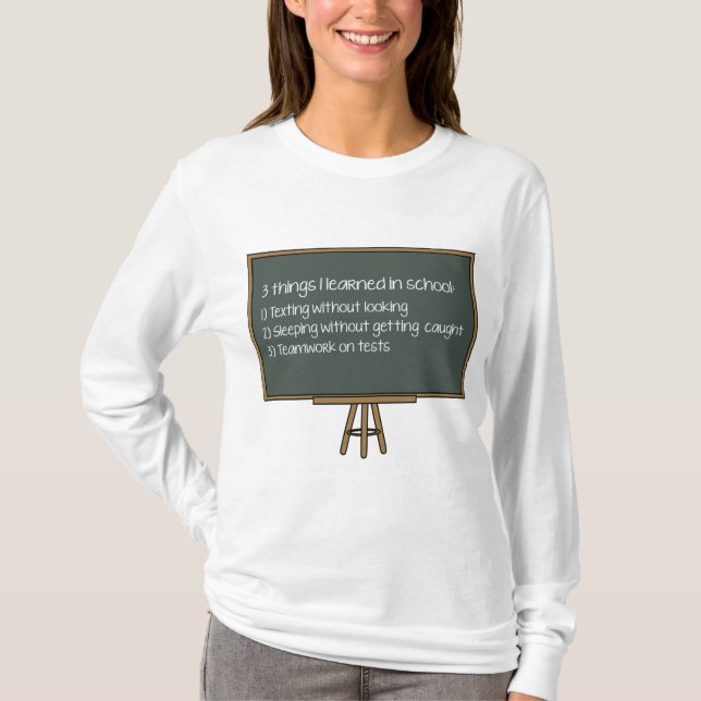 T-shirt 3 Choses Que J'Ai Apprises À L'École (Devant)
